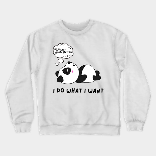 Funny panda meme I do what I want Crewneck Sweatshirt by P-ashion Tee